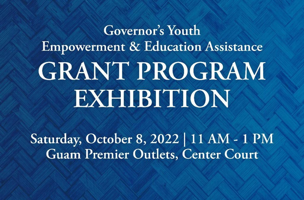 Leon Guerrero-Tenorio Administration Hosting the Governor’s Youth Empowerment and Education Assistance Grant Program Exhibition